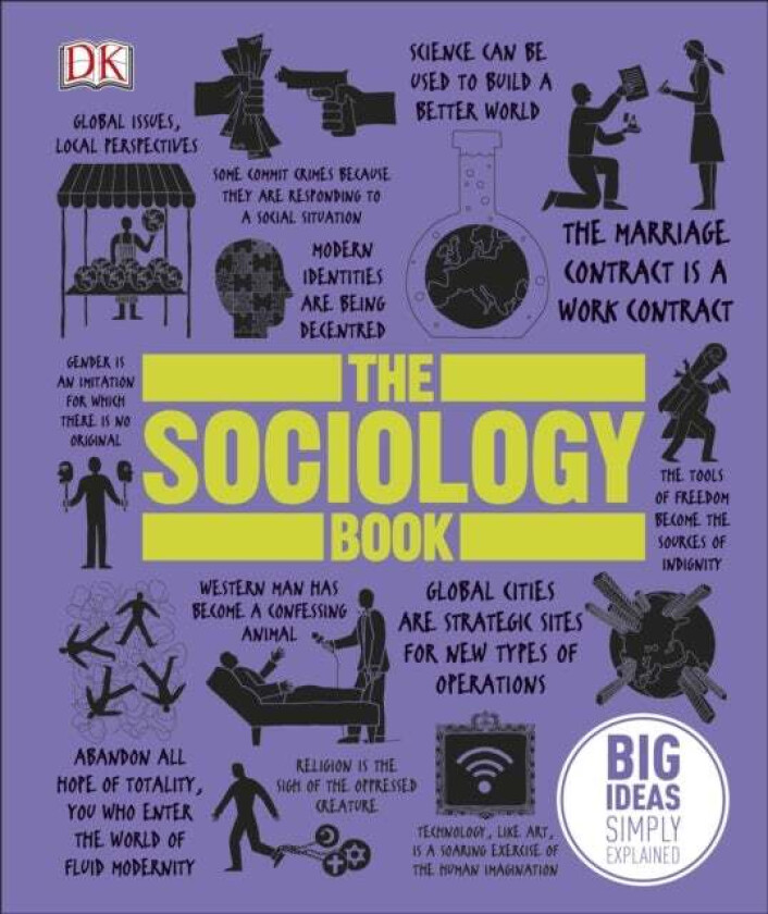 The Sociology Book av Sarah Tomley, Mitchell Hobbs, Megan Todd, Marcus Weeks, DK