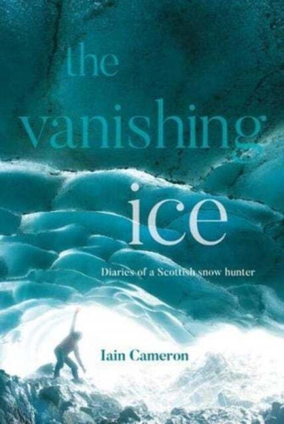 The Vanishing Ice av Iain Cameron