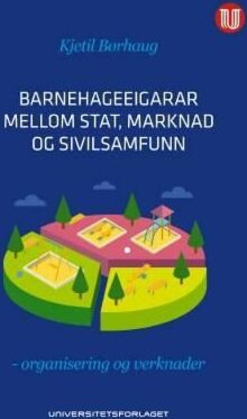 Barnehageeigarar mellom stat, marknad og sivilsamfunn av Kjetil Børhaug