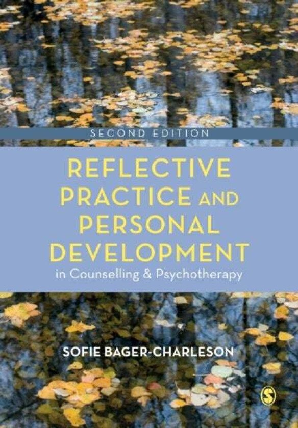 Reflective Practice and Personal Development in Counselling and Psychotherapy av Sofie Bager-Charleson