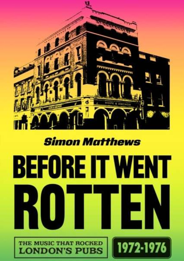 Before It Went Rotten av Simon Matthews