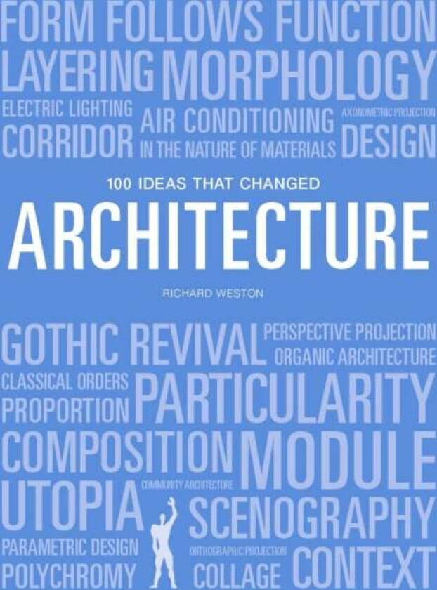 100 Ideas that Changed Architecture av Mary Warner Marien
