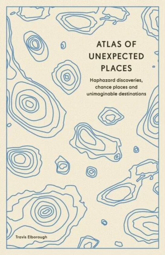 Atlas of Unexpected Places av Travis Elborough