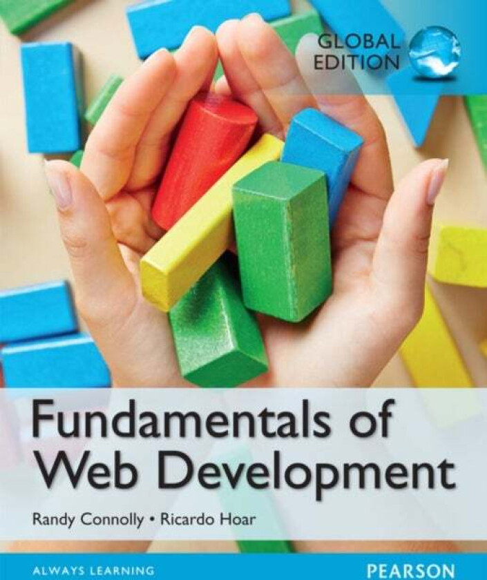 Fundamentals of Web Development, Global Edition av Randy Connolly, Ricardo Hoar