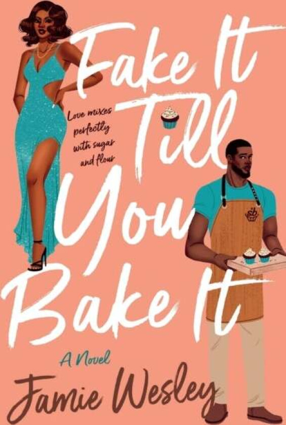 Fake It Till You Bake It av Jamie Wesley