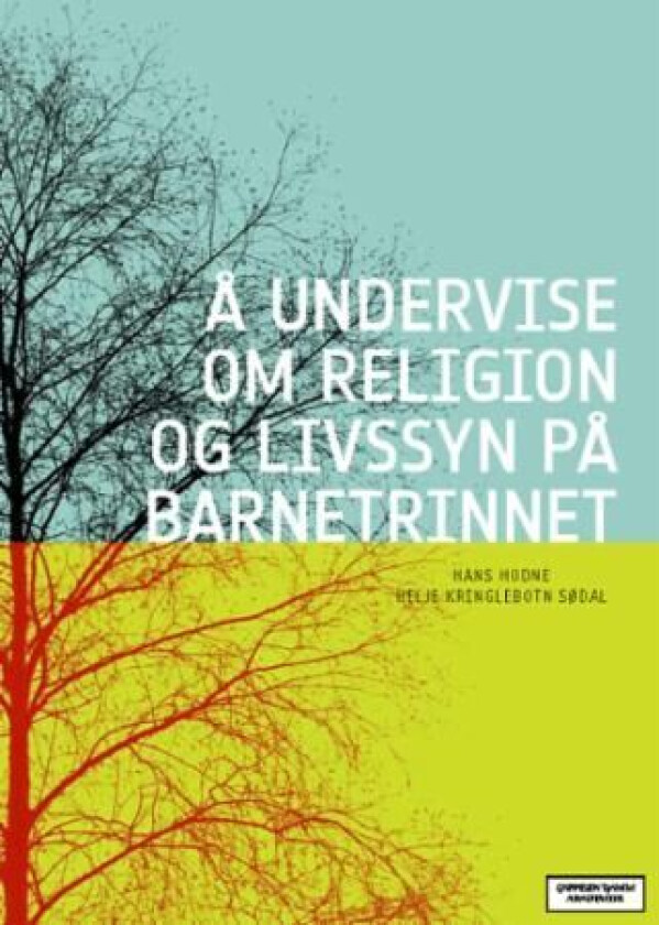 Å undervise om religion og livssyn på barnetrinnet av Hans Hodne, Helje Kringlebotn Sødal