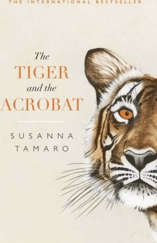 The Tiger and the Acrobat av Susanna Tamaro