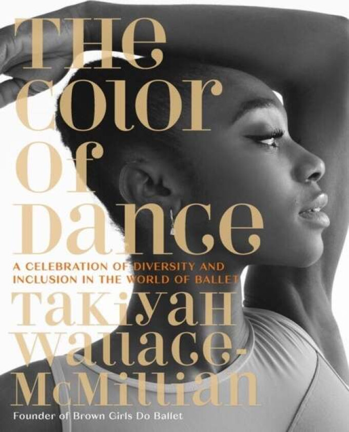 The Color of Dance av TaKiyah Wallace-McMillian