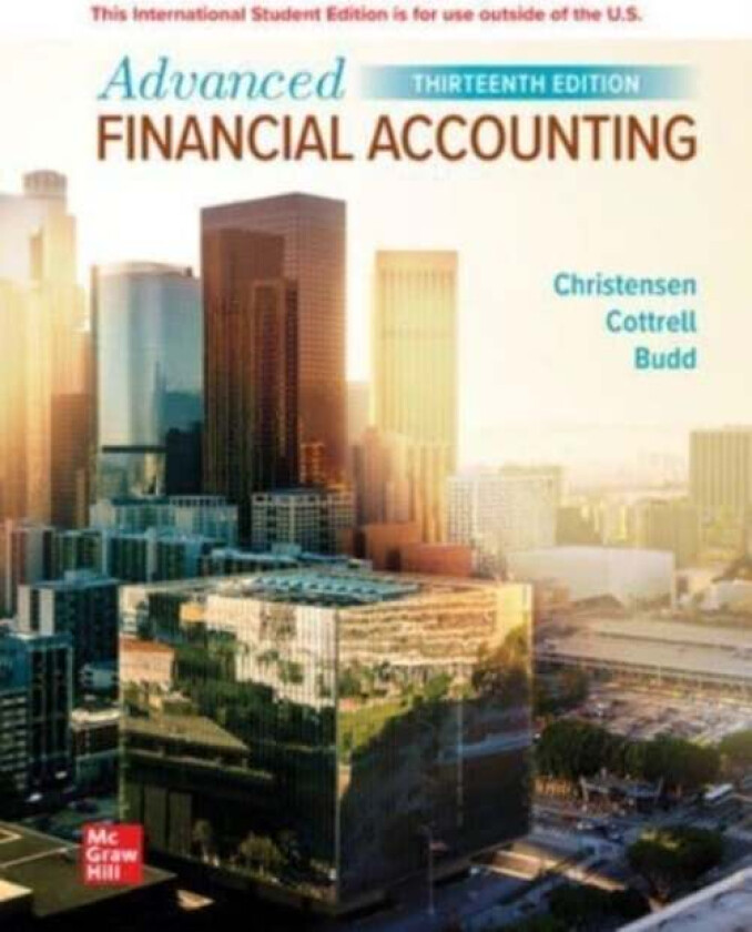Advanced Financial Accounting ISE av Theodore Christensen, David Cottrell, Cassy Budd