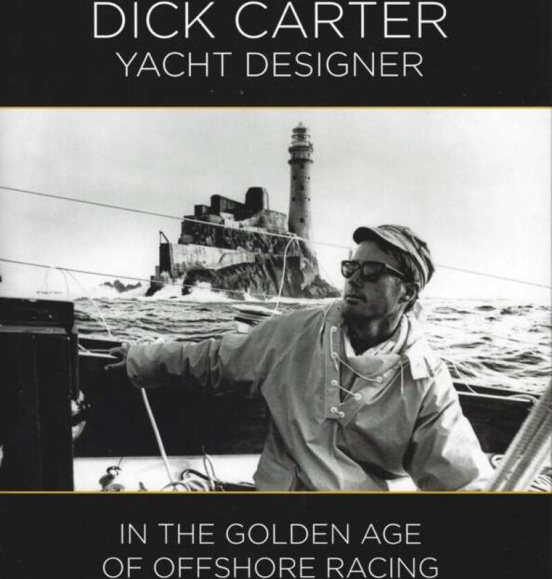 Dick Carter: Yacht Designer av Dick Carter