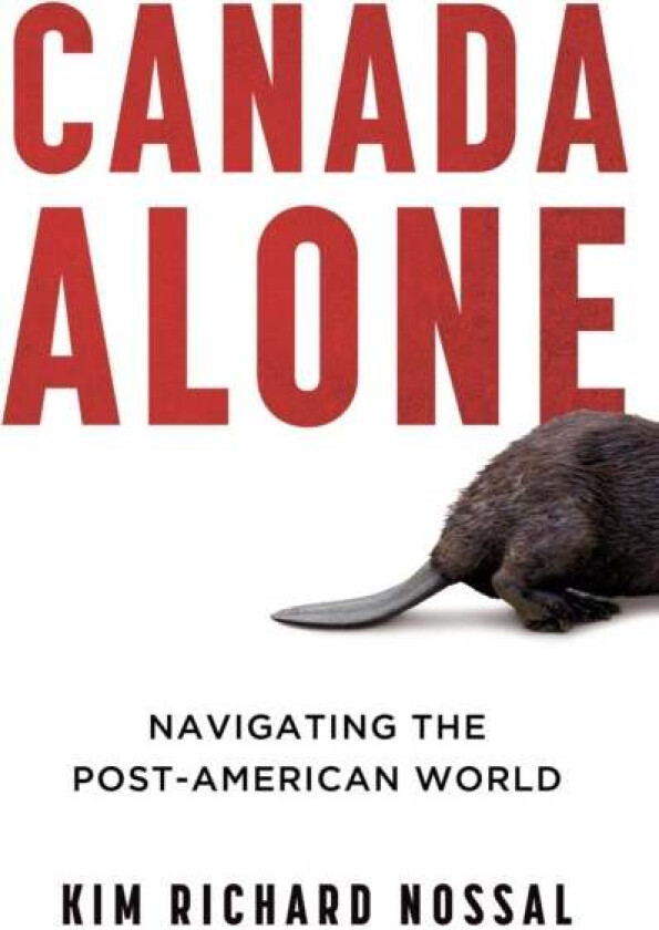 Canada Alone av Kim Richard Nossal