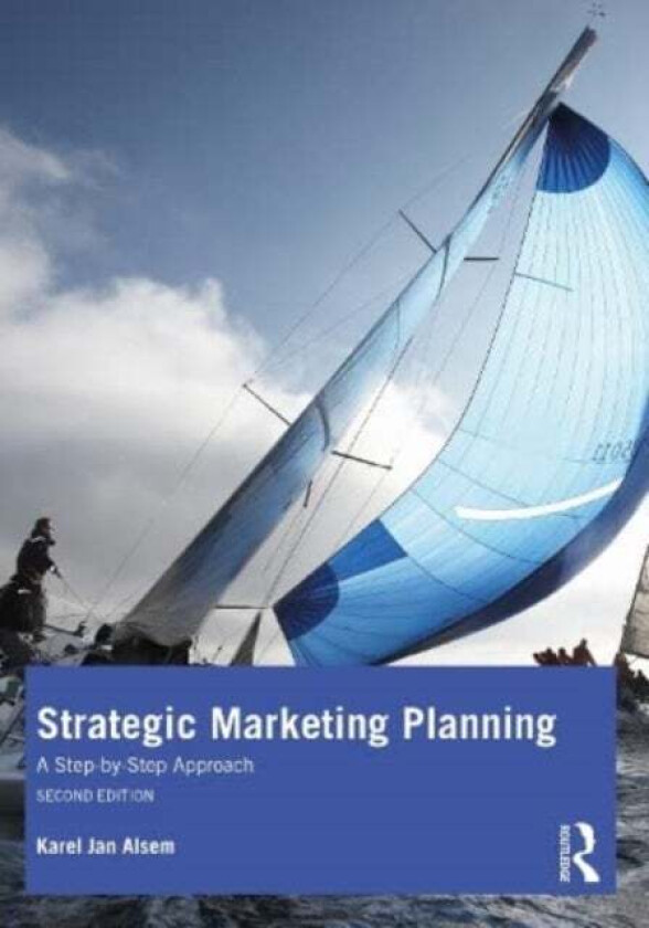 Strategic Marketing Planning av Karel Jan (Hanze University of Applied Sciences The Netherlands) Alsem