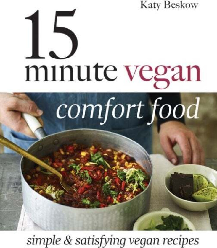 15-Minute Vegan Comfort Food av Katy Beskow