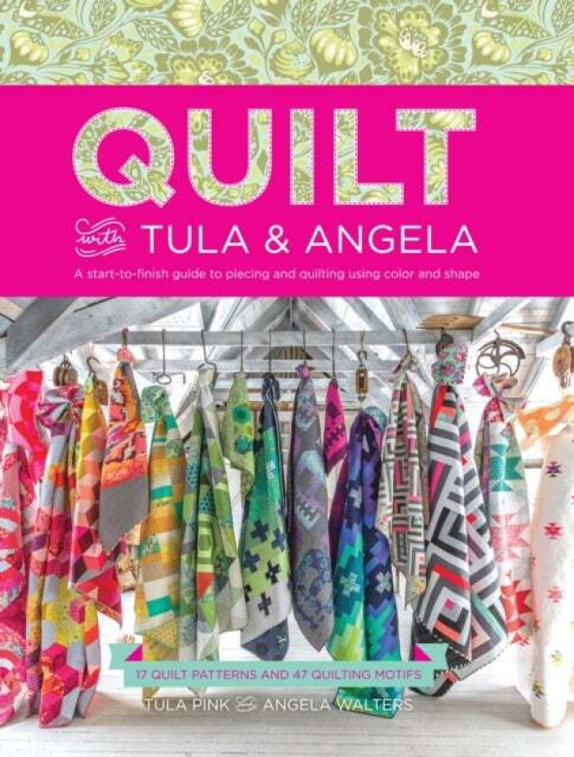 Quilt with Tula and Angela av Tula Pink, Angela Walters