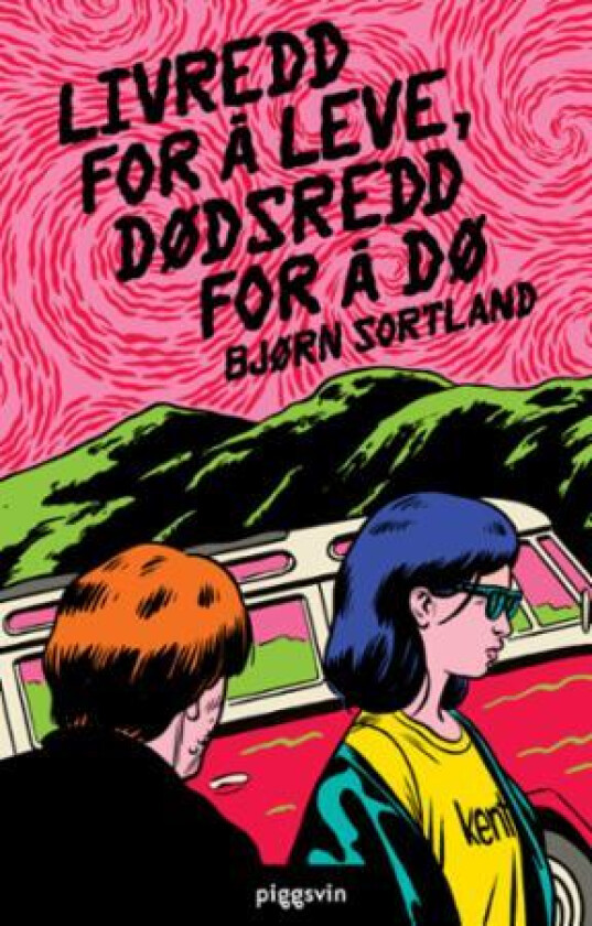 Livredd for å leve, dødsredd for å dø av Bjørn Sortland