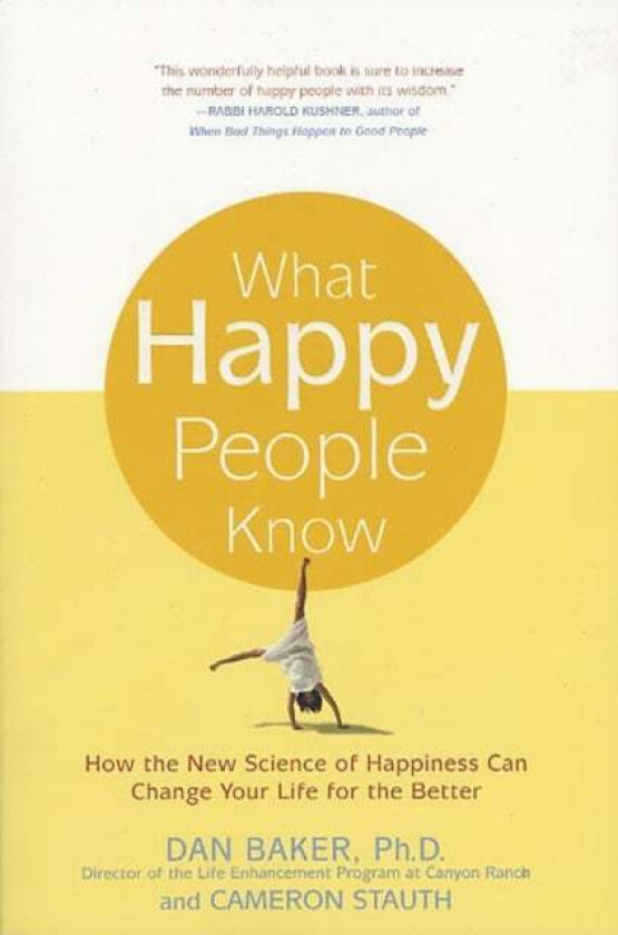 What Happy People Know Av Dan Baker