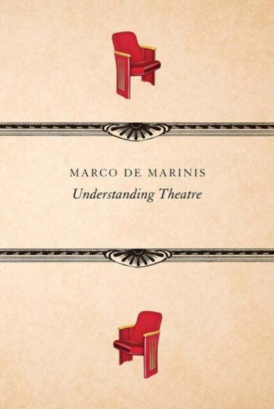 Understanding Theatre av Marco de Marinis