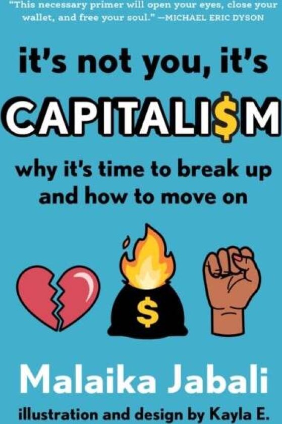 It's Not You, It's Capitalism av Malaika Jabali