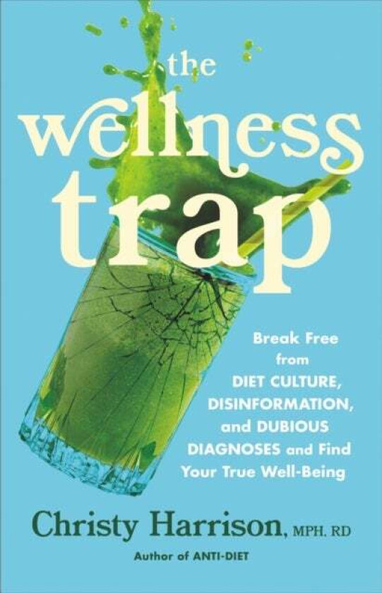 The Wellness Trap av Christy Harrison
