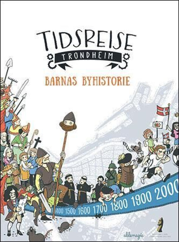 Tidsreise Trondheim av Terje Bratberg, Marte Rye Bårdsen, Daniel Johansen