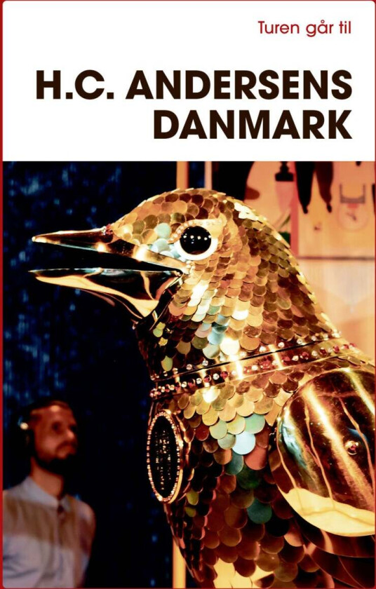 Turen går til H.C. Andersens Danmark av Jannie Schjødt Kold