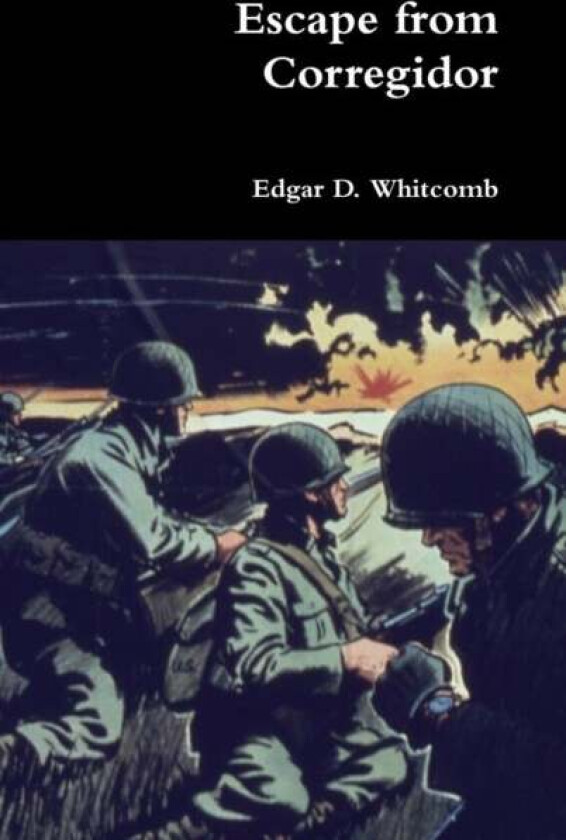 Escape from Corregidor av Edgar D Whitcomb