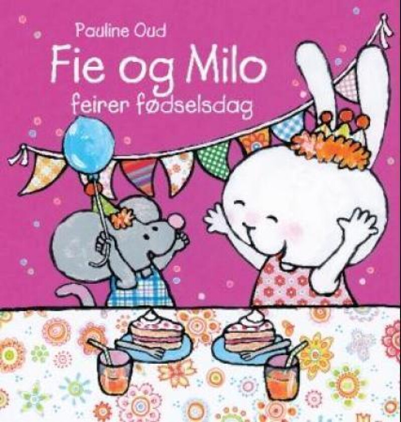 Fie og Milo feirer fødselsdag av Pauline Oud