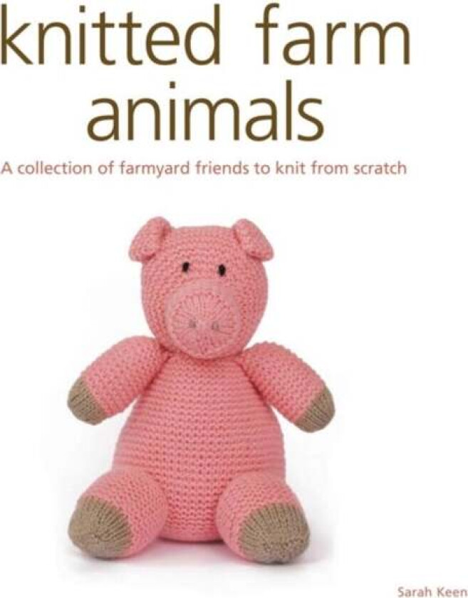 Knitted Farm Animals av S Keen