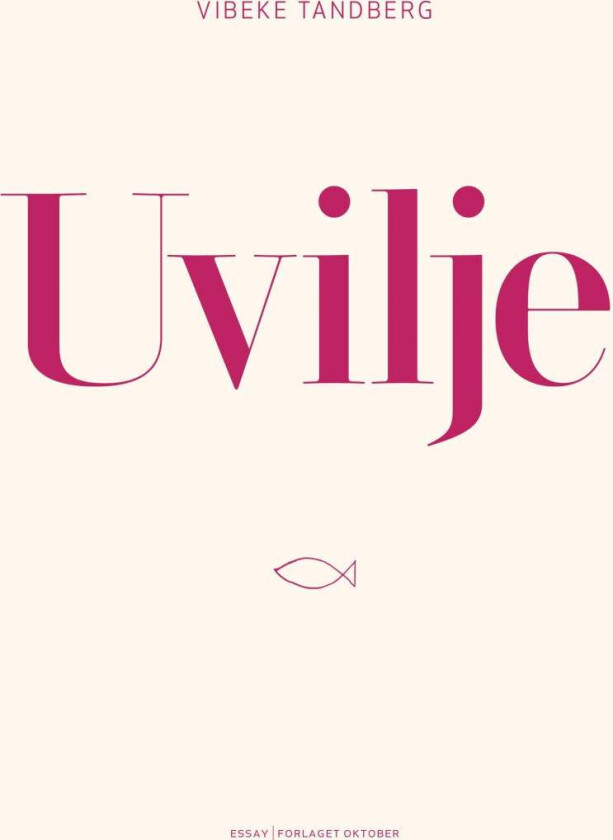 Uvilje av Vibeke Tandberg