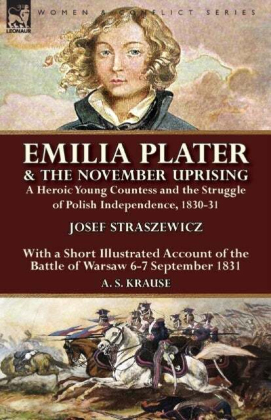 Emilia Plater & the November Uprising av Josef Straszewicz, A S Krause