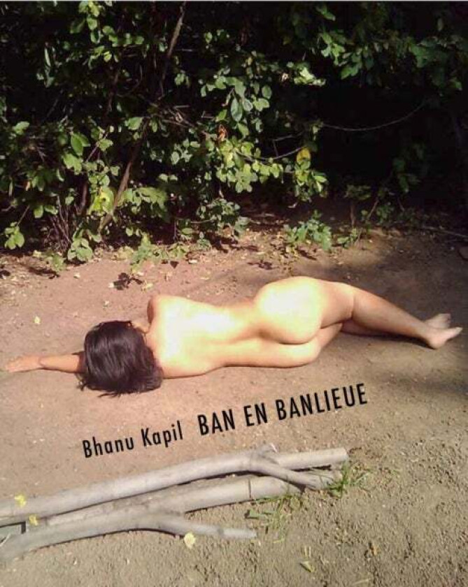 Ban en Banlieue av Bhanu Kapil