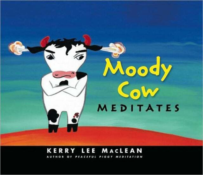 Moody Cow Meditates av Kerry Lee MacLean