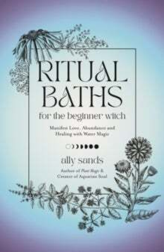 Ritual Baths for the Beginner Witch av Ally Sands