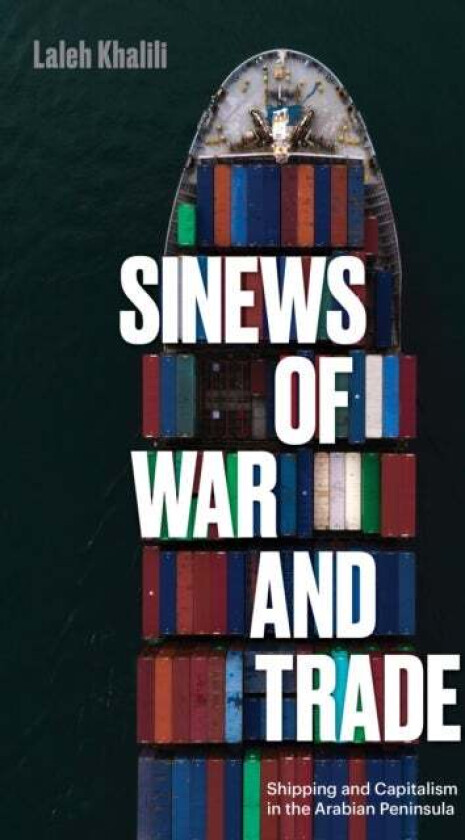 Sinews of War and Trade av Laleh Khalili