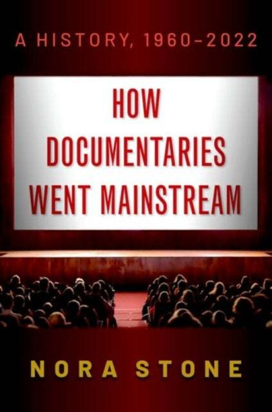 How Documentaries Went Mainstream av Nora (Birmingham-Southern College) Stone