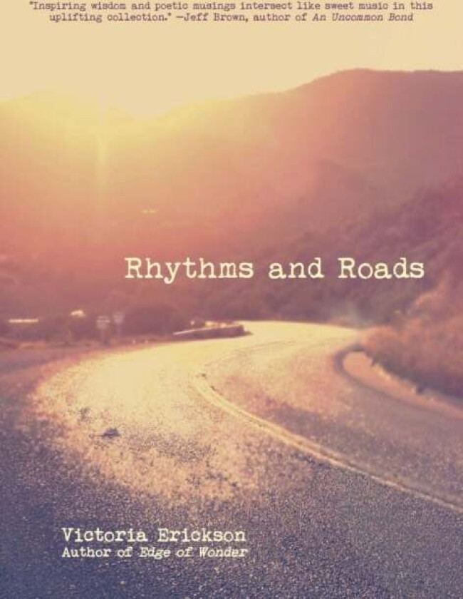 Rhythms and Roads av Victoria (Victoria Erickson) Erickson