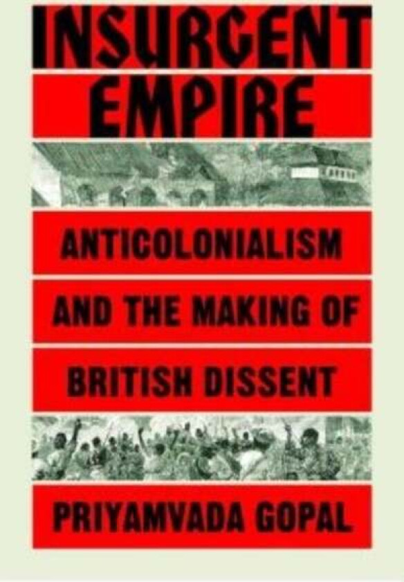Insurgent Empire av Priyamvada Gopal