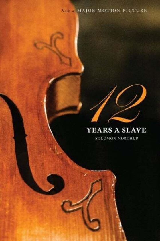 Twelve Years a Slave (the Original Book from Which the 2013 Movie '12 Years a Slave' Is Based) (Illu av Solomon Northup