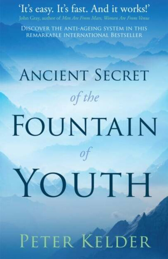 The Ancient Secret of the Fountain of Youth av Peter Kelder