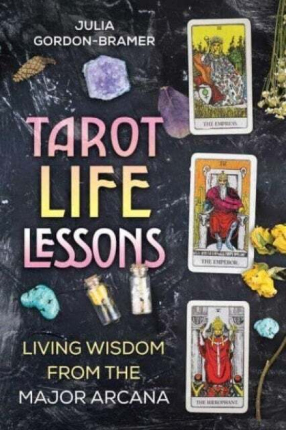 Tarot Life Lessons av Julia Gordon-Bramer