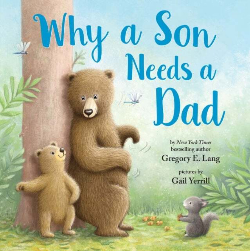 Why a Son Needs a Dad av Gregory Lang, Susanna Leonard Hill