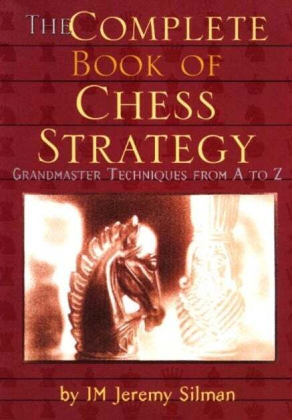 Complete Book of Chess Strategy av Jeremy Silman