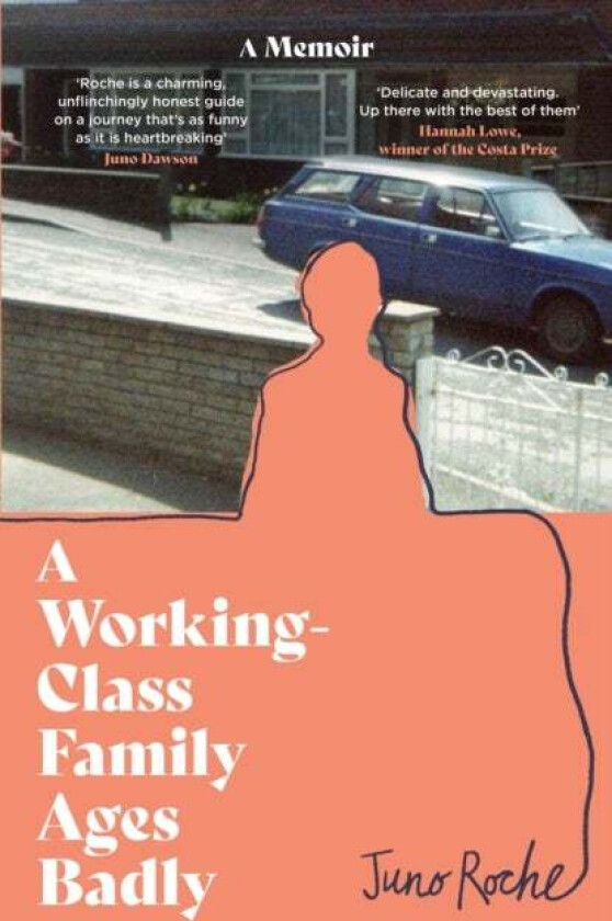 A Working-Class Family Ages Badly av Juno Roche
