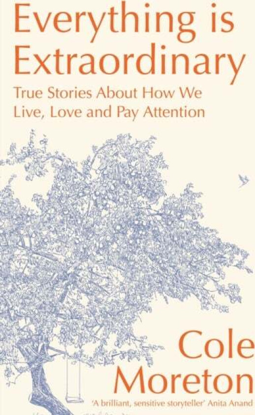 Everything is Extraordinary av Cole Moreton