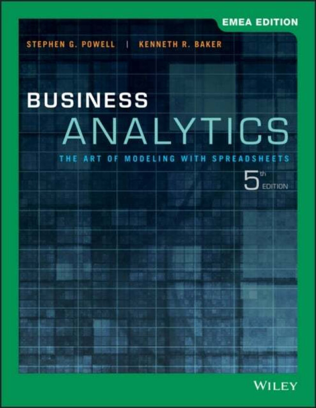 Business Analytics av Stephen G. (Dartmouth College Hanover NH) Powell, Kenneth R. (Dartmouth College Hanover NH) Baker