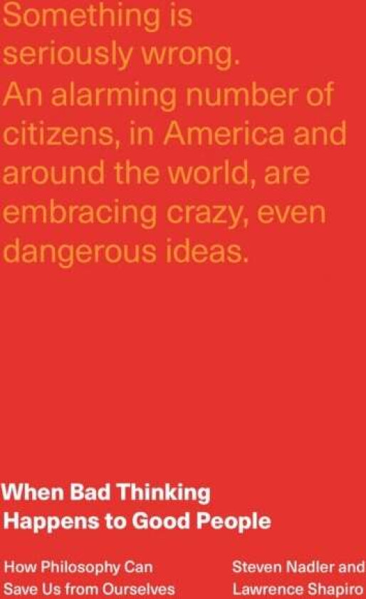 When Bad Thinking Happens to Good People av Steven Nadler, Lawrence Shapiro