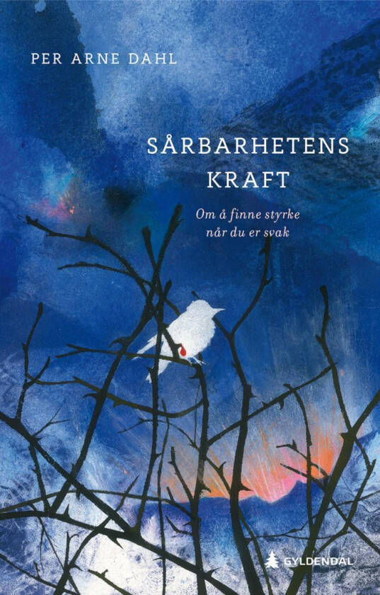 Sårbarhetens kraft av Per Arne Dahl
