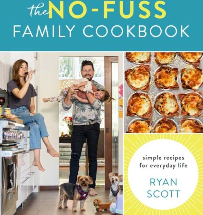 The No-Fuss Family Cookbook av Ryan Scott