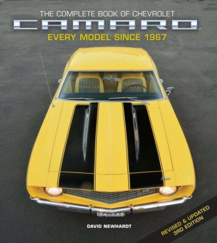 The Complete Book of Chevrolet Camaro, Revised and Updated 3rd Edition av David Newhardt
