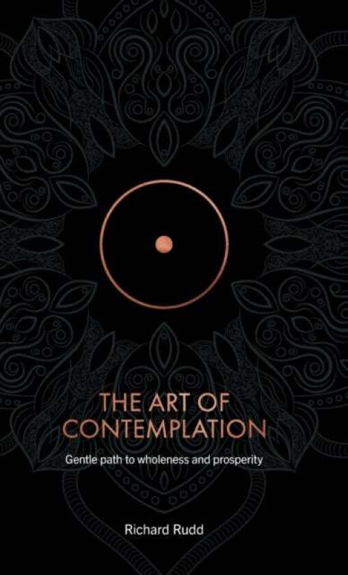 The Art of Contemplation av Richard Rudd